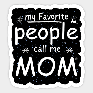 funny mama my favorite people call me mom Sticker